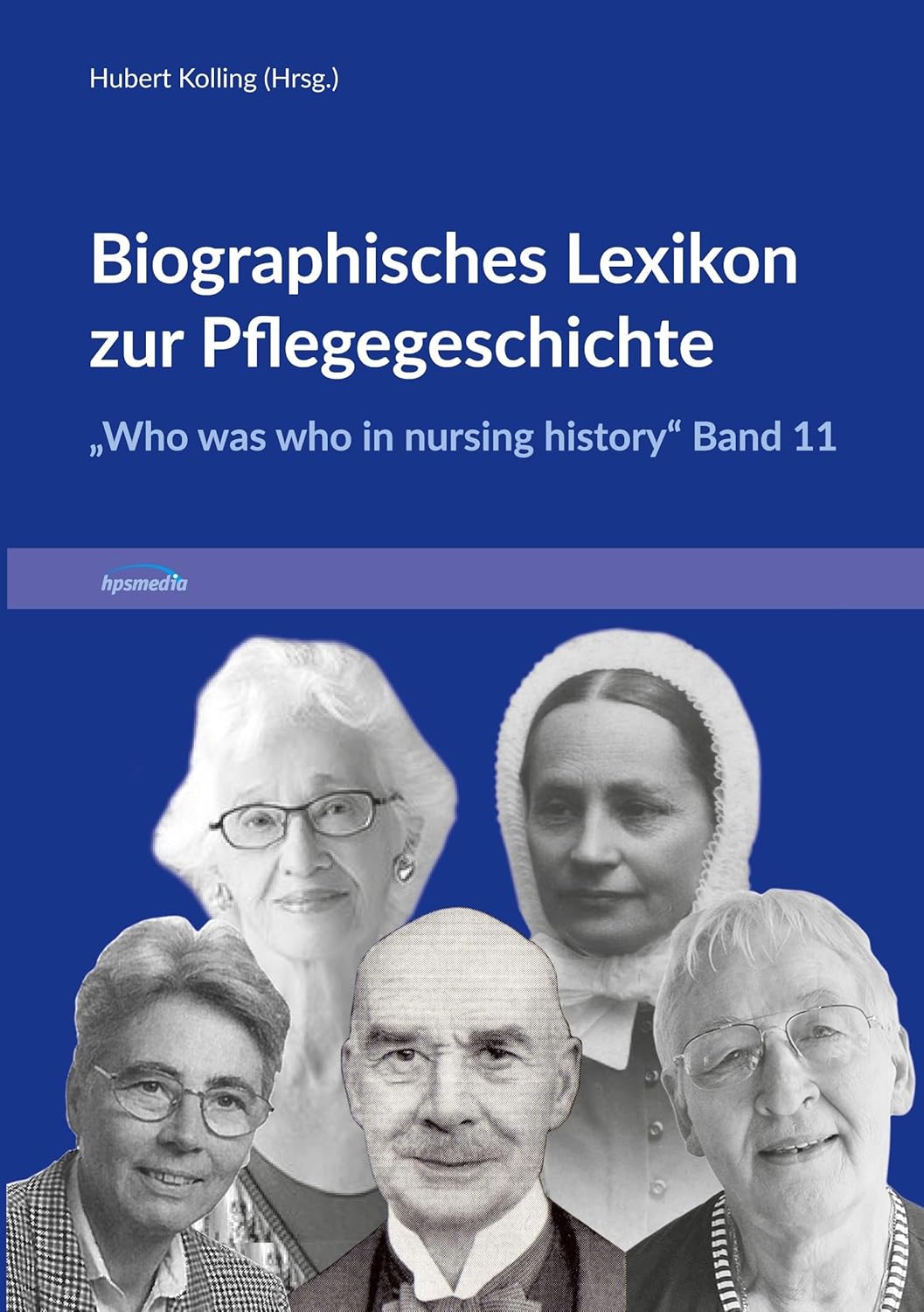 Biographisches Lexikon zur Pflegegeschichte „Who was who in nursing history“ Bd. 11