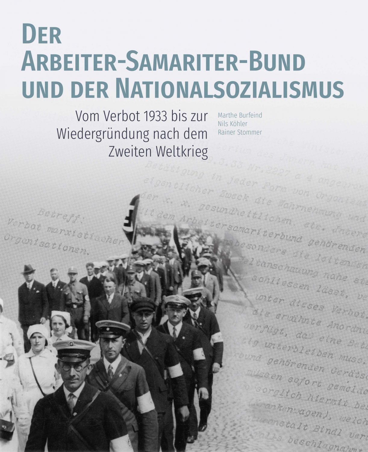 Marthe Köhler BurfeindDer Arbeiter Samariter Bund und der Nationalsozialismus Vom Verbot 1933 bis