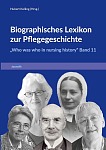 Biographisches Lexikon zur Pflegegeschichte „Who was who in nursing history“ Bd. 11
